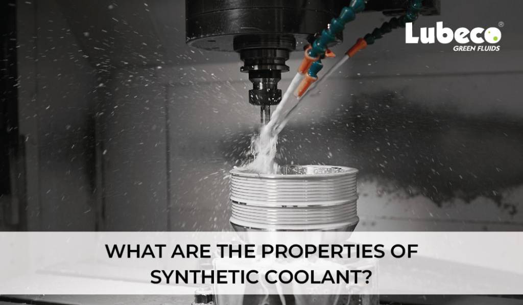 What are the properties of Synthetic Coolant