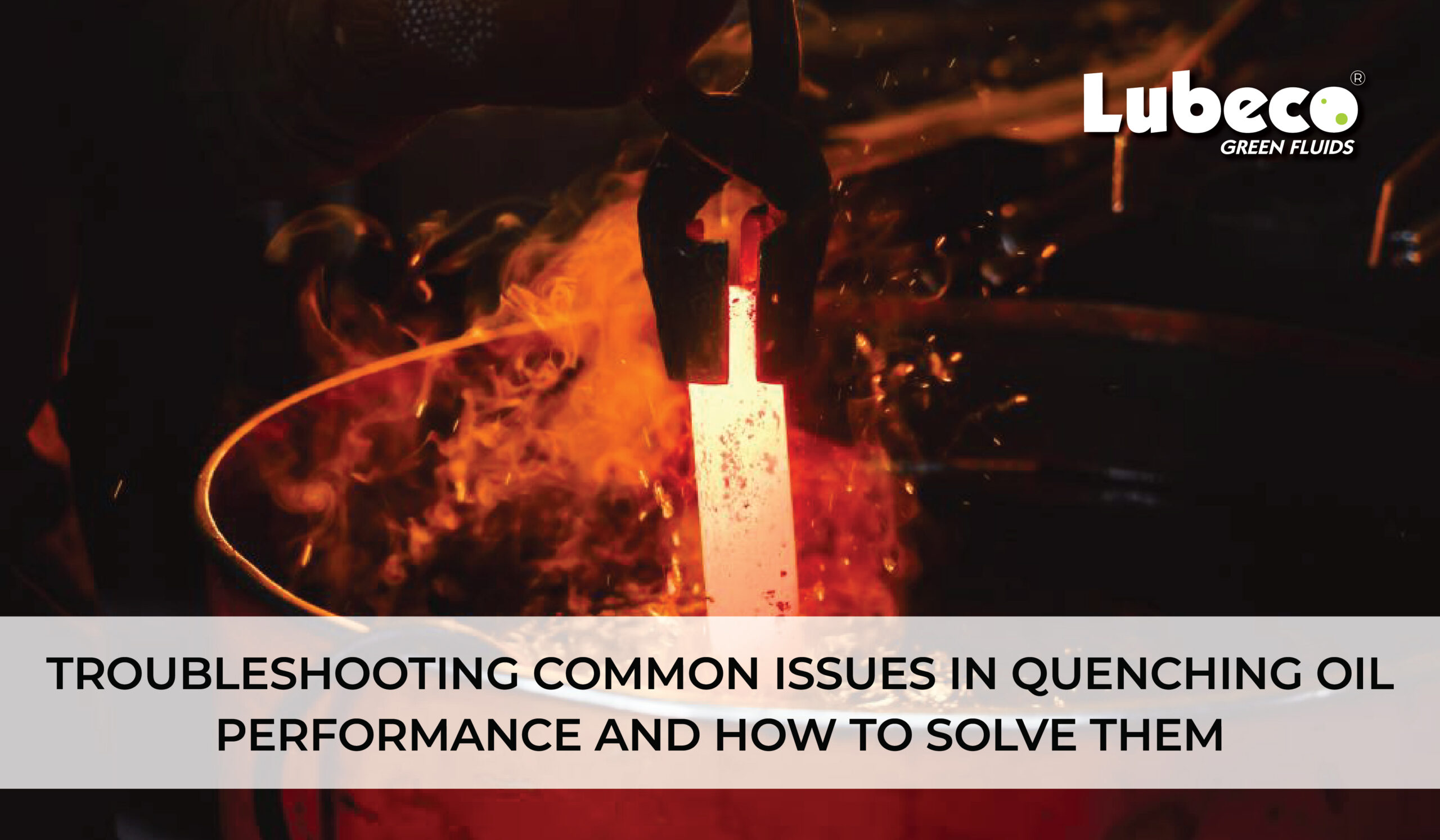 Troubleshooting Common Issues in Quenching Oil Performance