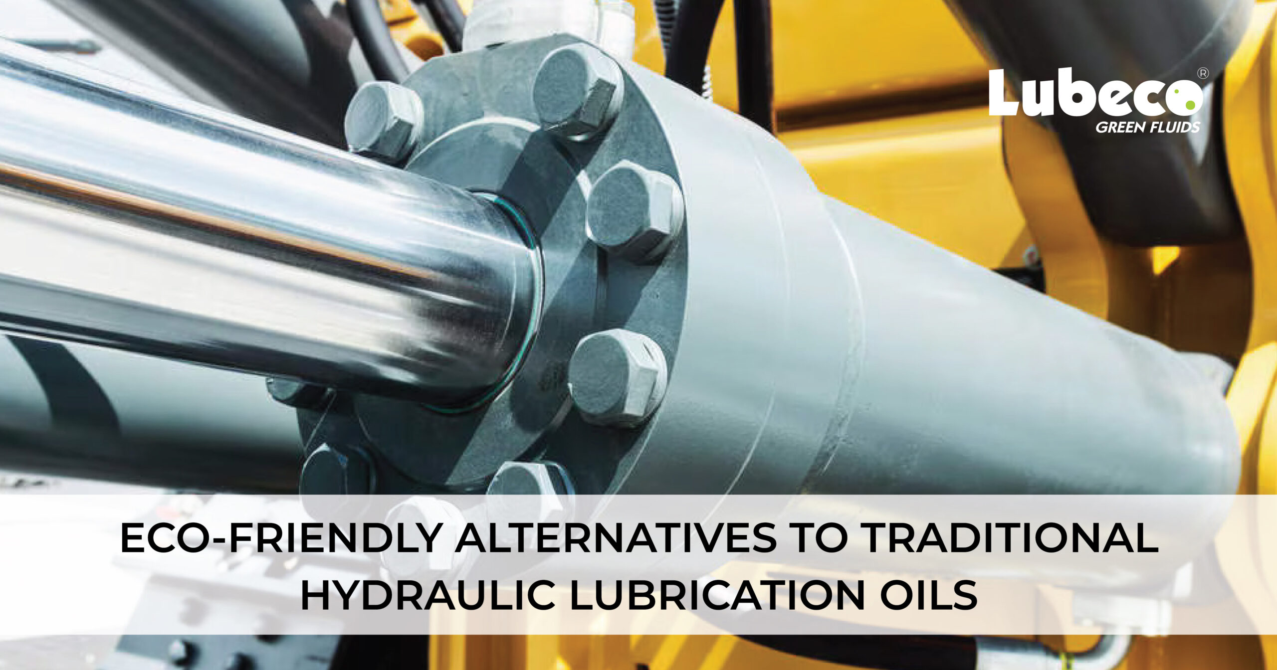 Eco-Friendly Alternatives to Traditional Hydraulic Lubrication Oils